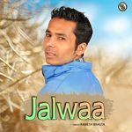Jalwaa - Ramesh Bragta Song Download